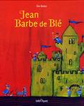 Eric Battut - Jean Barbe de Blé