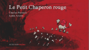 Lydie Arickx & Charles Perrault - Le petit chaperon rouge